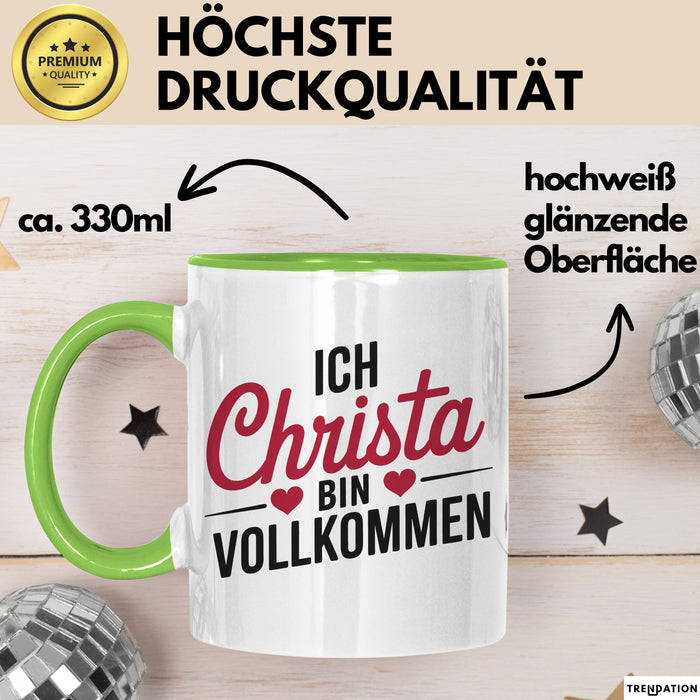 Christa Tasse Geschenk Ich Bin Vollkommen Christa Geschenkidee Geburtstag Grün Trendation
