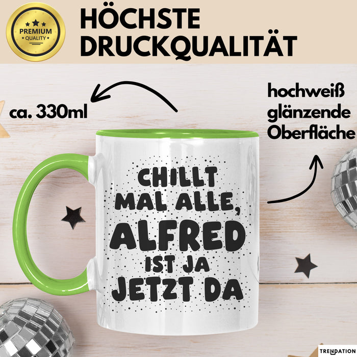 Alfred Tasse Chillt Mal Alle, Alfred Ist Ja Jetzt Da Geschenk