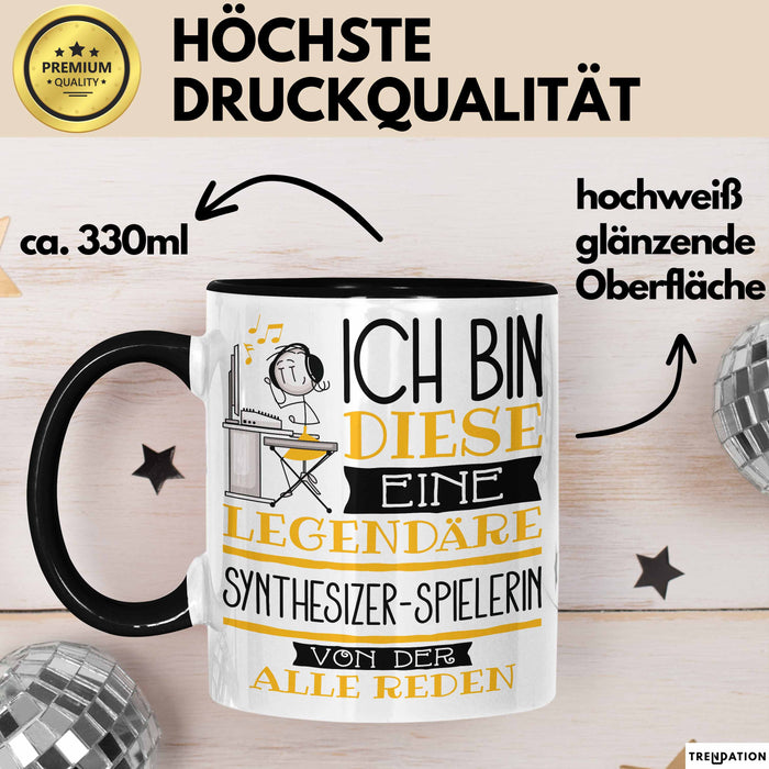 Synthesizer-Spielerin Tasse Geschenk Ich Bin Diese Eine Legendäre Synthesizer-Spielerin Von Der Alle Reden Geschenkidee Geburtstag Weihnachten Trendation