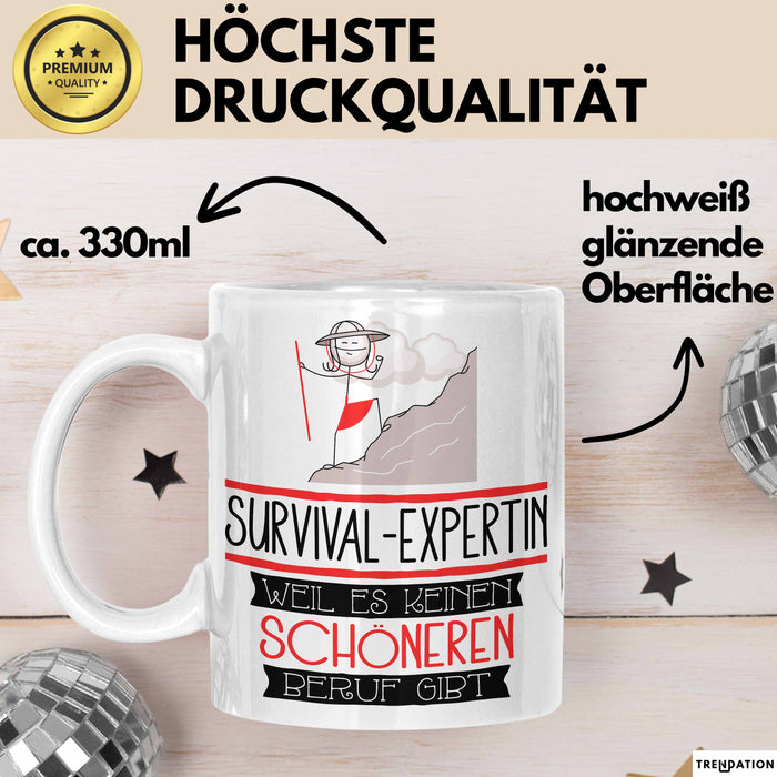 Survival-Expertin Weil Es Keinen Schöneren Beruf Gibt Tasse Geschenk für Eine Survival-Expertin Lustig Weiß Trendation