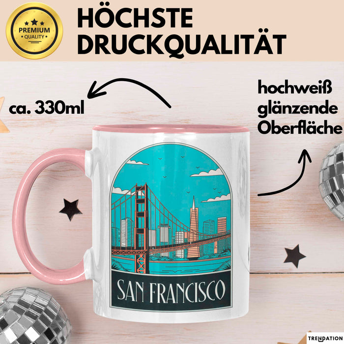 Francisco Kalifornien USA Tasse Geschenk Lustige Geschenkidee Spruch Rosa Trendation