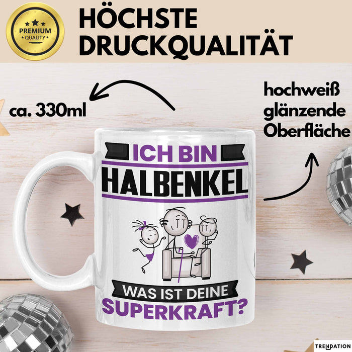 Halbenkel Tasse Geschenk für Halbenkel Geburtstag Lustiger Spruch Kaffee-Becher Was Ist Deine Superkraft Weiß Trendation