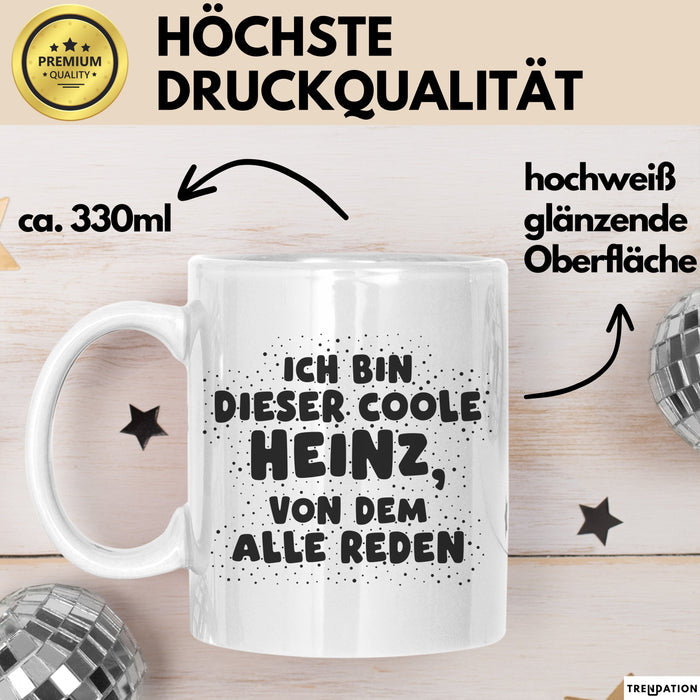 Heinz Tasse Ich Bin Dieser Coole Heinz, Von Dem Alle Reden Geschenk