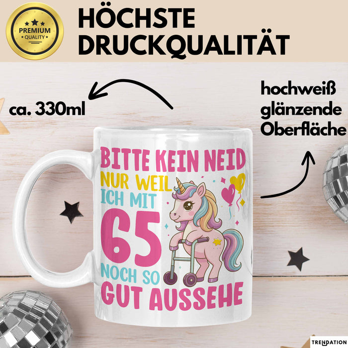 65. Geburtstag Tasse Frauen Geschenk Bitte Nur Kein Neid Nur Weil Ich mit 65 Noch So Gut Aussehe Mama Oma Weiß Trendation