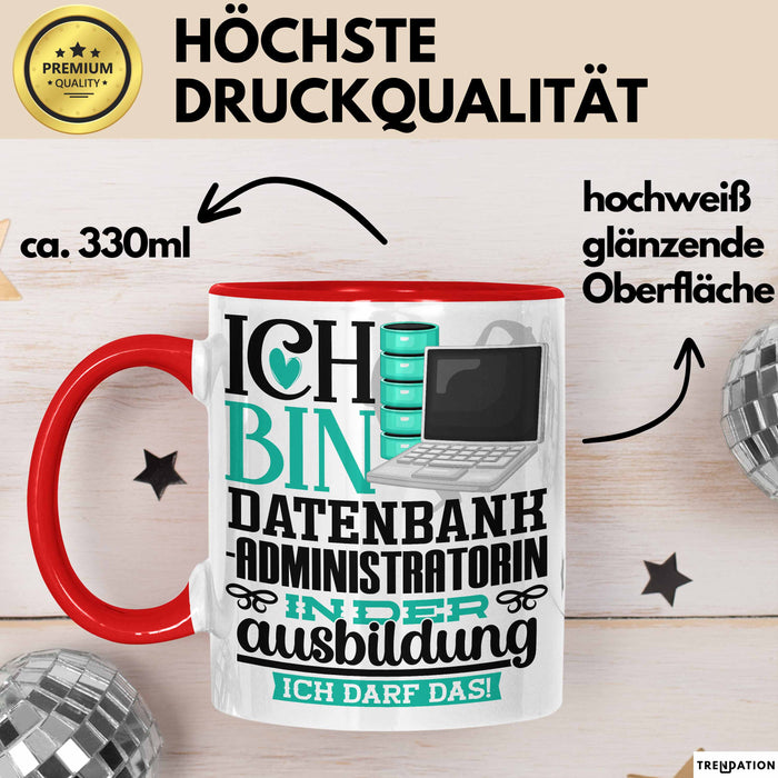Datenbankadministratorin Ausbildung Start Geschenk Tasse Ich Bin Datenbankadministratorin In Der Ausbildung Ich Darf Das Kaffee-Becher Geschenkidee Rot Trendation