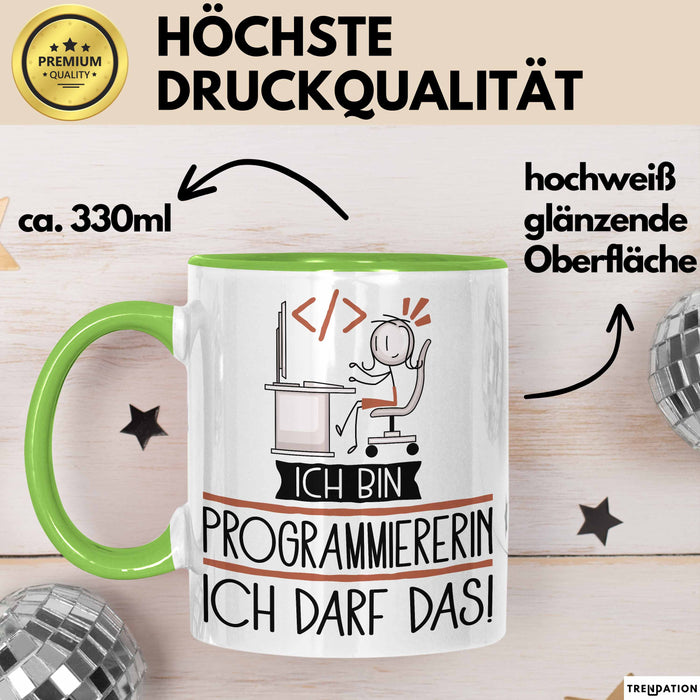 Geschenk für Programmiererin Tasse Lustige Geschenkidee Geburtstag Ich Bin Programmiererin Ich Darf Das Grün Trendation