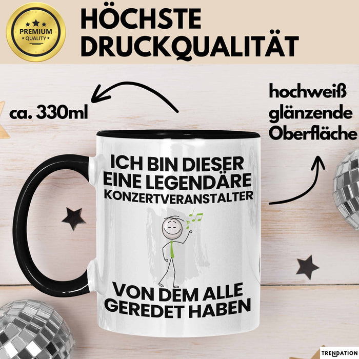 Konzertveranstalter Geschenk Tasse Lustige Geschenkidee Geburtstag für Konzertveranstalter Ich Bin Dieser Legendäre Konzertveranstalter Von Dem Alle Geredet Haben Kaffee-Becher Schwarz Trendation