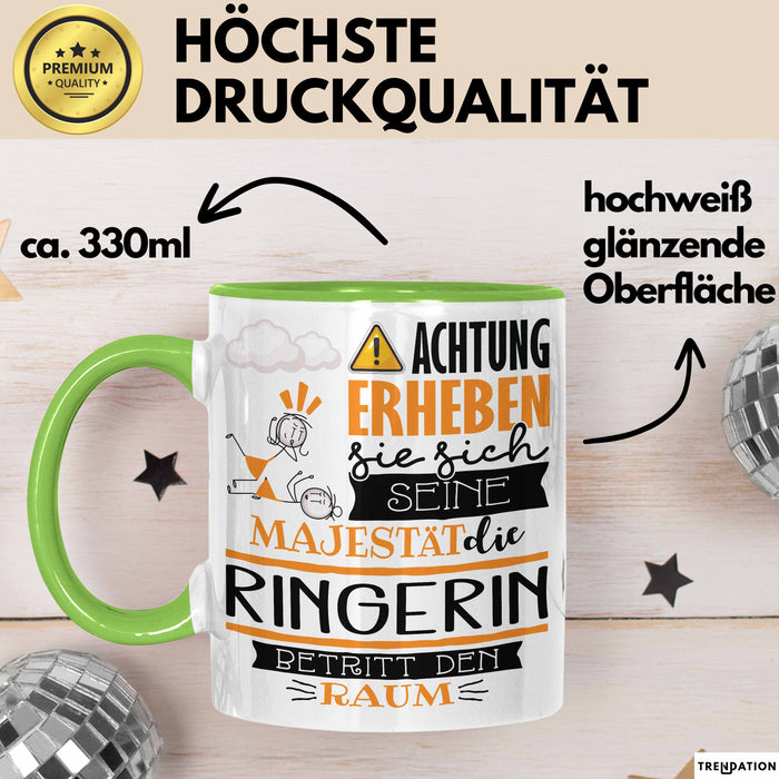 Ringerin Tasse Geschenk Lustiger Spruch Bitte Erheben Sie Sich Seine Majestät Die Ringerin Betritt Den Raum Grün Trendation