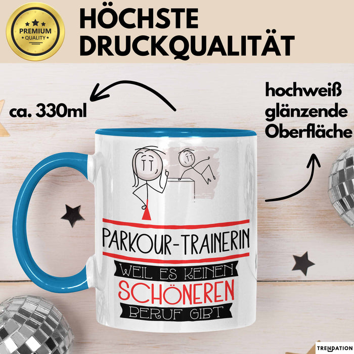 Parkour-Trainerin Weil Es Keinen Schöneren Beruf Gibt Tasse Geschenk für Eine Parkour-Trainerin Lustig Blau Trendation
