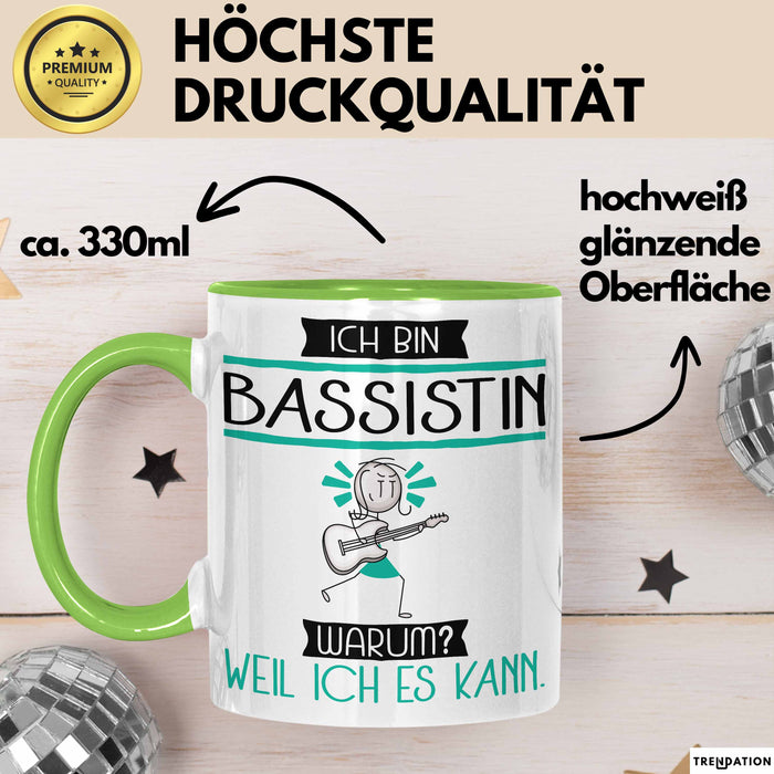 Bassistin Tasse Geschenk Ich Bin Bassistin Warum Weil Ich Es Kann Geschenkidee Geburtstag Grün Trendation