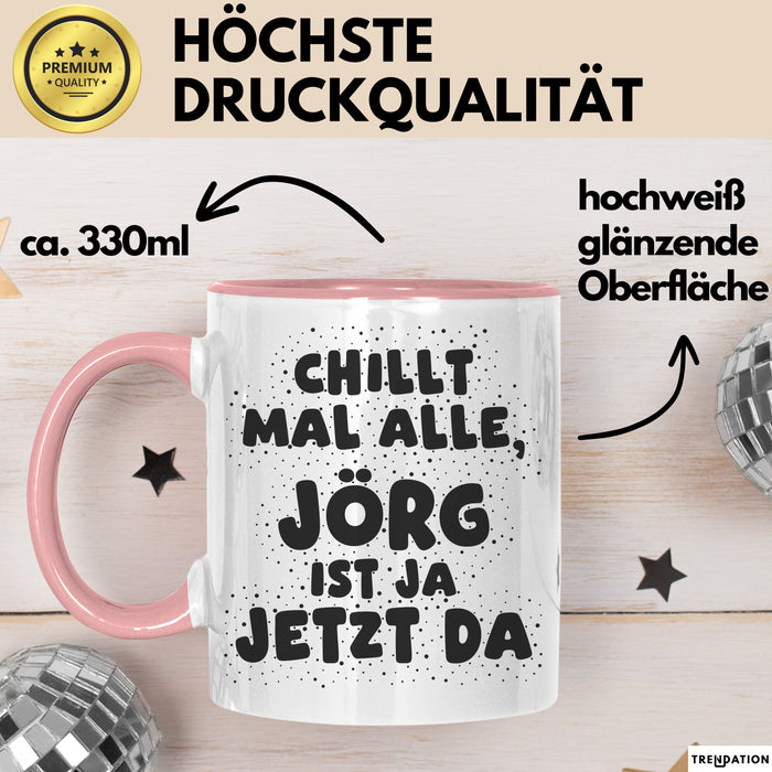 Joerg Tasse Chillt Mal Alle, Joerg Ist Ja Jetzt Da Geschenk