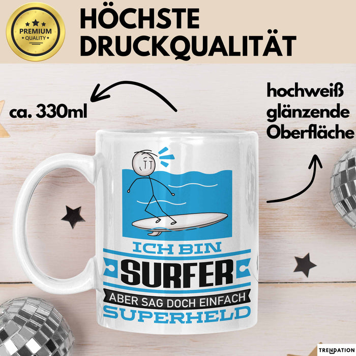 Surfer Geschenk Tasse Ich Bin Surfer Aber Sag Doch Einfach Superheld Lustige Geschenkdiee für Surfer Kaffee-Becher Weiß Trendation