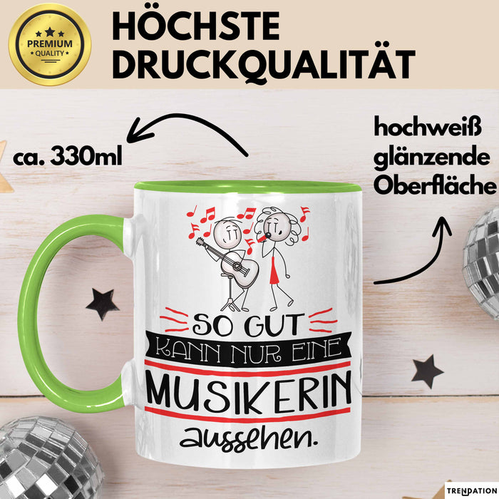 Musikerin Geschenk Tasse So Gut Kann Nur Eine Musikerin Aussehen Geschenkidee Geburtstag Weihnachten Lustig Grün Trendation