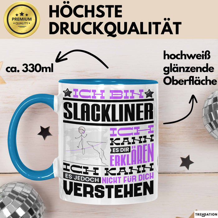Slackliner Geschenk Kaffee-Tasse Geschenkidee für Slackliner Ich Bin Slackliner Ich Kann Es Dir Erklären Jedoch Nicht Für Dich Verstehen Spruch Lustig Blau Trendation