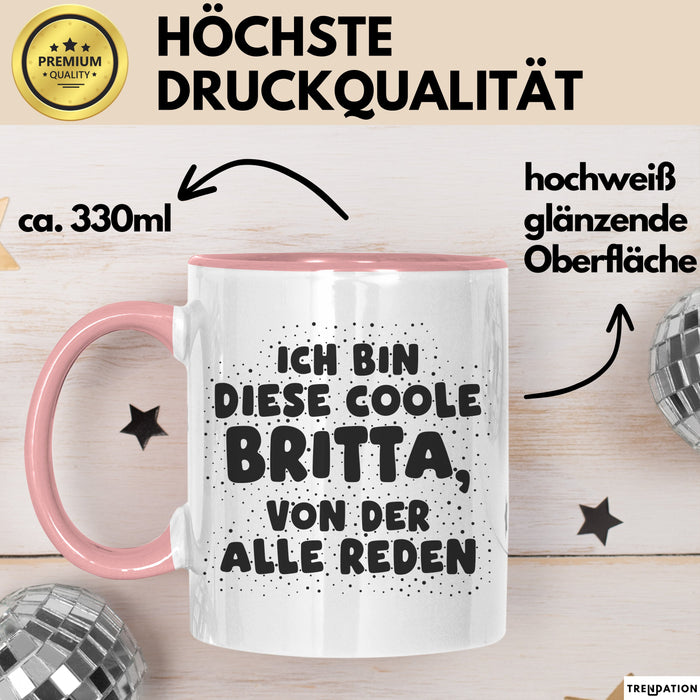 Britta Tasse Ich Bin Diese Coole Britta, Von Der Alle Reden Geschenk