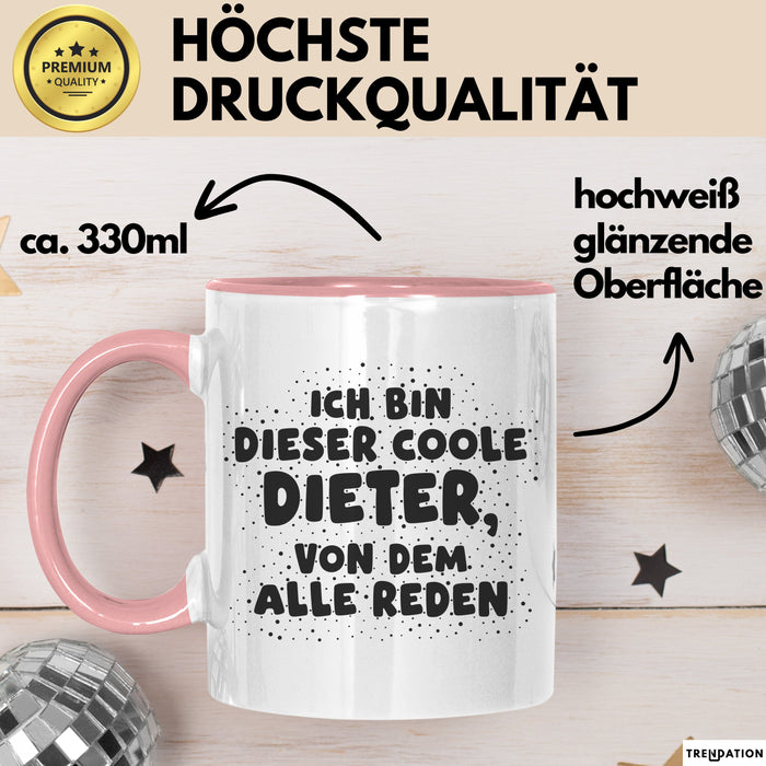 Dieter Tasse Ich Bin Dieser Coole Dieter, Von Dem Alle Reden Geschenk