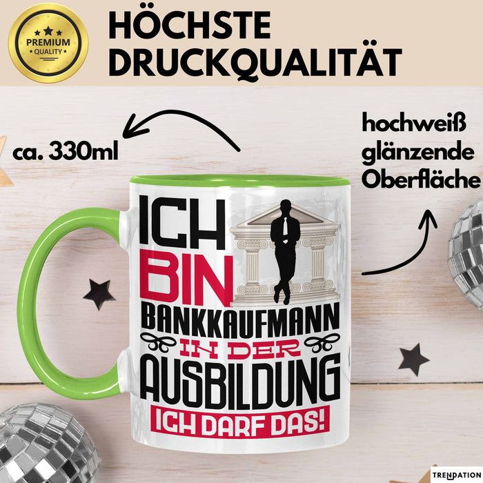 Bankkaufmann Ausbildung Tasse Geschenk Ich Bin Bankkaufmann In Der Ausbildung Ich Darf Das Geschenkidee Spruch Grün Trendation