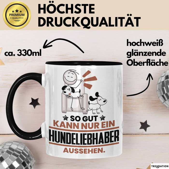 Hundeliebhaber Geschenk Tasse So Gut Kann Nur Ein Hundeliebhaber Aussehen Geschenkidee Kaffee-Becher Schwarz Trendation