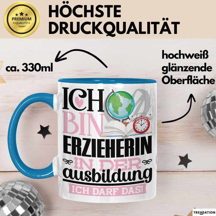 Erzieherin Ausbildung Start Geschenk Tasse Ich Bin Erzieherin In Der Ausbildung Ich Darf Das Kaffee-Becher Geschenkidee Blau Trendation