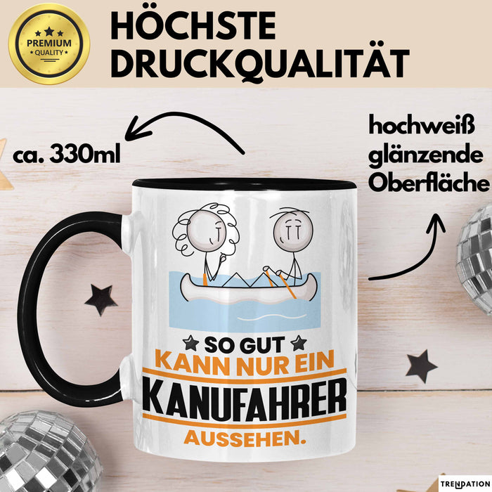 Kanufahrer Geschenk Tasse So Gut Kann Nur Ein Kanufahrer Aussehen Geschenkidee Kaffee-Becher Schwarz Trendation