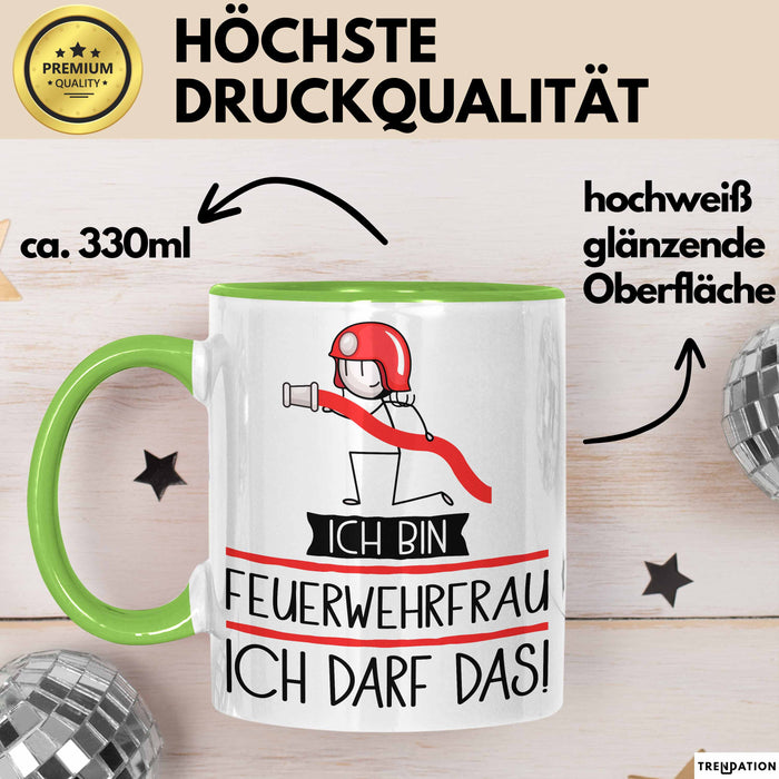 Geschenk für Feuerwehrfrau Tasse Lustige Geschenkidee Geburtstag Ich Bin Feuerwehrfrau Ich Darf Das Grün Trendation