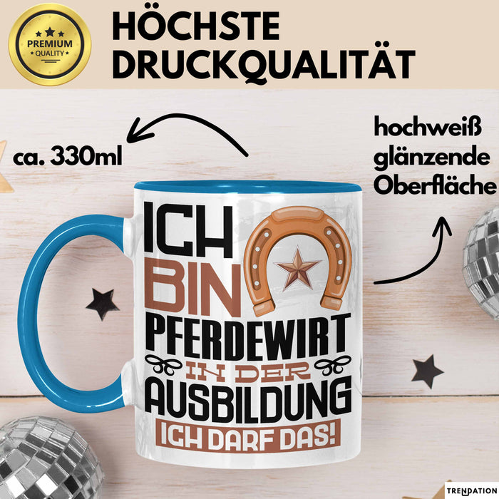 Pferdewirt Ausbildung Tasse Geschenk Ich Bin Pferdewirt In Der Ausbildung Ich Darf Das Geschenkidee Spruch Blau Trendation