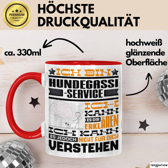Hundegassi-Service Geschenk Kaffee-Tasse Geschenkidee für Hundegassi-Service Ich Bin Hundegassi-Service Ich Kann Es Dir Erklären Jedoch Nicht Für Dich Verstehen Spruch Lustig Rot Trendation