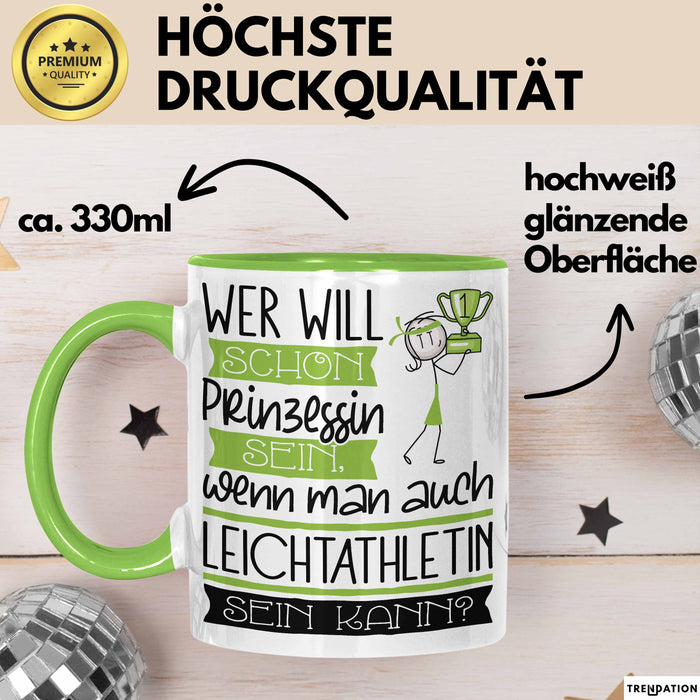 Leichtathletin Tasse Geschenk Spruch Wer Will Schon Prinzessin Sein Wenn Man Auch Leichtathletin Sein Kann Grün Trendation