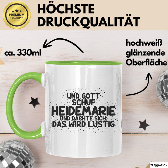 Heidemarie Tasse Und Gott Schuf Heidemarie Und Dachte Sich: Das Wird Lustig
