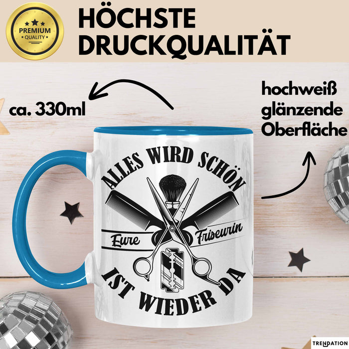 Friseurin Tasse GEschenk Alles Wird Schön Eure Friseurin Ist Wieder Da Blau Trendation