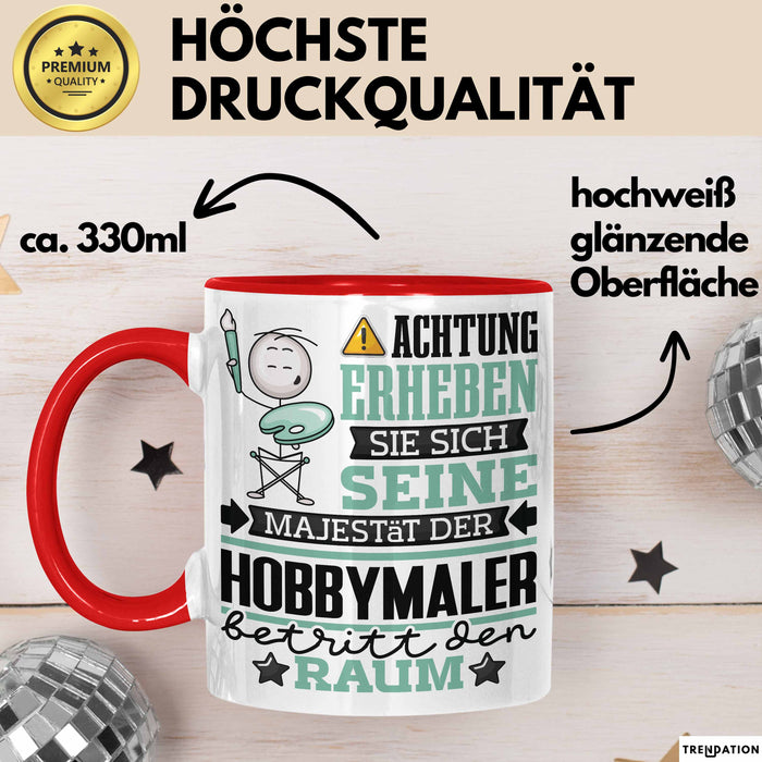 Hobbymaler Geschenk Tasse Lustiger Spruch Erheben Sie Sich Der Hobbymaler Betritt den Raum Rot Trendation