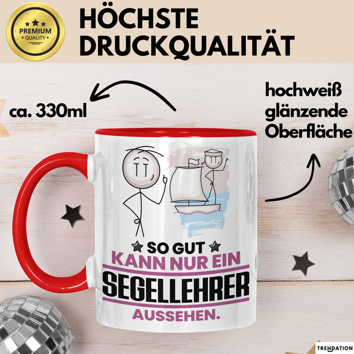 Segellehrer Geschenk Tasse So Gut Kann Nur Ein Segellehrer Aussehen Geschenkidee Kaffee-Becher Rot Trendation
