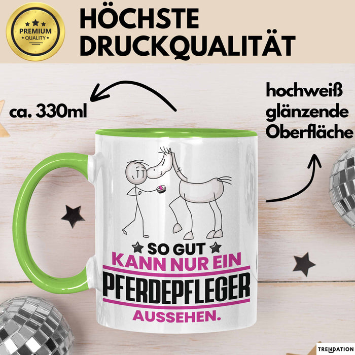 Pferdepfleger Geschenk Tasse So Gut Kann Nur Ein Pferdepfleger Aussehen Geschenkidee Kaffee-Becher Grün Trendation
