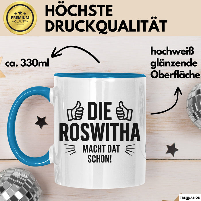 Roswitha Tasse Geschenk Die Roswitha Macht Dat Schon Geschenkidee Becher mit Name Blau Trendation