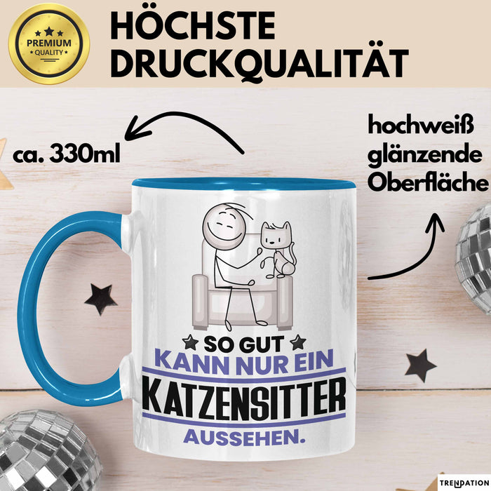 Katzensitter Geschenk Tasse So Gut Kann Nur Ein Katzensitter Aussehen Geschenkidee Kaffee-Becher Blau Trendation
