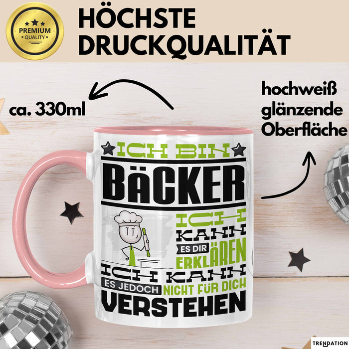 Bäcker Geschenk Tasse Geschenkidee für Bäcker Geburtstag Lustiger Spruch Ich Bin Bäcker Ich Kann Es Dir Erklären Aber Nicht Für Dich Verstehen Funny Rosa Trendation