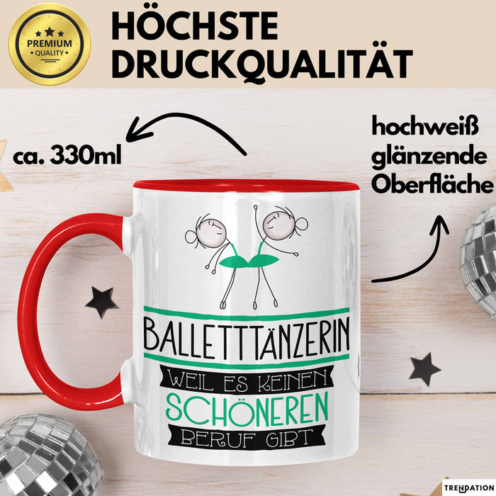 Balletttänzerin Weil Es Keinen Schöneren Beruf Gibt Tasse Geschenk für Eine Balletttänzerin Lustig Rot Trendation