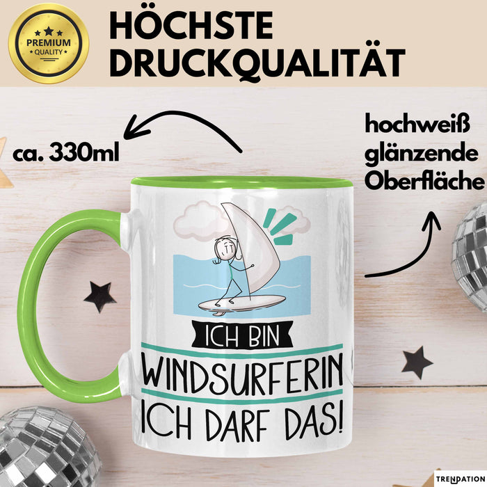Geschenk für Windsurferin Tasse Lustige Geschenkidee Geburtstag Ich Bin Windsurferin Ich Darf Das Grün Trendation