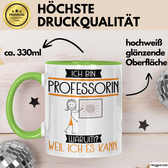 Professorin Tasse Geschenk Ich Bin Professorin Warum Weil Ich Es Kann Geschenkidee Geburtstag Grün Trendation