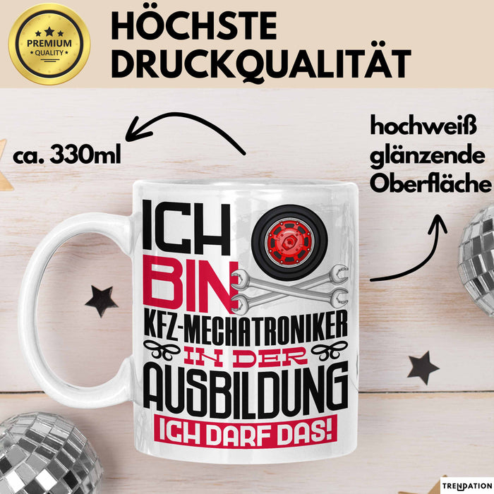 Kfz-Mechatroniker Ausbildung Tasse Geschenk Ich Bin Kfz-Mechatroniker In Der Ausbildung Ich Darf Das Geschenkidee Spruch Weiß Trendation
