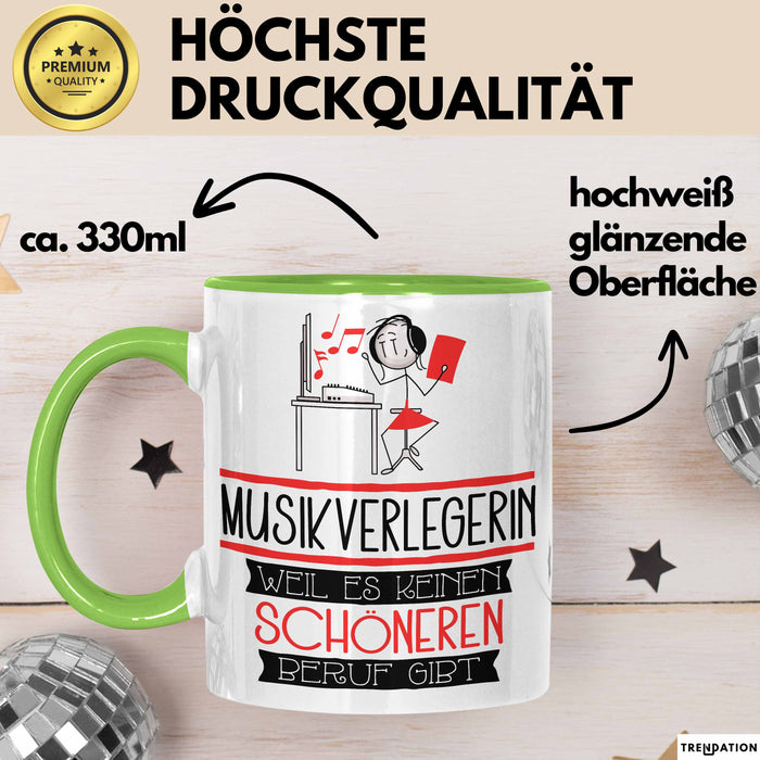 Musikverlegerin Weil Es Keinen Schöneren Beruf Gibt Tasse Geschenk für Eine Musikverlegerin Lustig Grün Trendation
