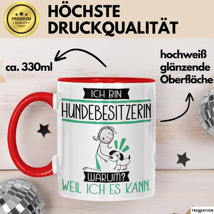 Hundebesitzerin Tasse Geschenk Ich Bin Hundebesitzerin Warum Weil Ich Es Kann Geschenkidee Geburtstag Rot Trendation