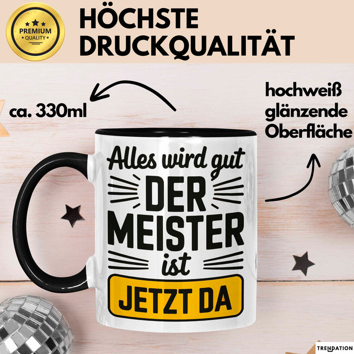 Sarkastisch Sarkasmus Tasse Geschenk Lustige Geschenkidee Spruch Alles Wird Gut Der Meister Ist Jetzt Da Trendation