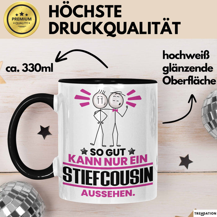 Stiefcousin Geschenk Tasse So Gut Kann Nur Ein Stiefcousin Aussehen Geschenkidee Kaffee-Becher Schwarz Trendation