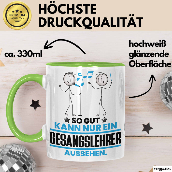 Gesangslehrer Geschenk Tasse So Gut Kann Nur Ein Gesangslehrer Aussehen Geschenkidee Kaffee-Becher Grün Trendation