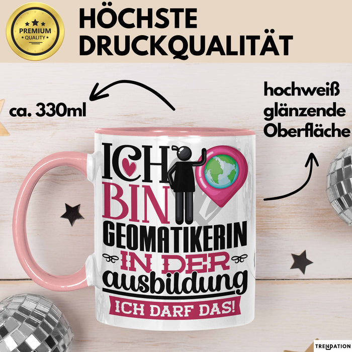 Geomatikerin Ausbildung Start Geschenk Tasse Ich Bin Geomatikerin In Der Ausbildung Ich Darf Das Kaffee-Becher Geschenkidee Rosa Trendation