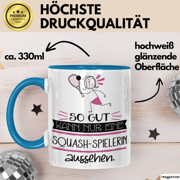 Squash-Spielerin Geschenk Tasse So Gut Kann Nur Eine Squash-Spielerin Aussehen Geschenkidee Geburtstag Weihnachten Lustig Blau Trendation