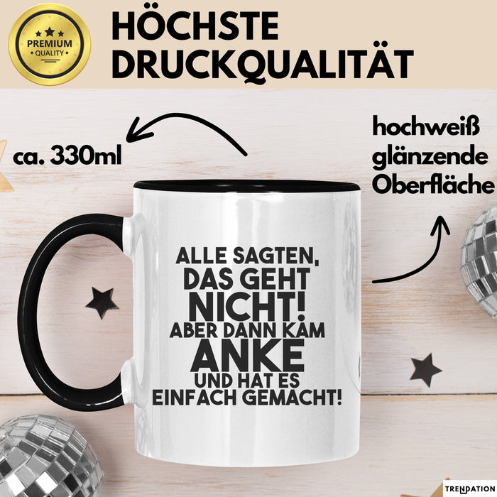 Anke Tasse Alle Sagten Das Geht Nicht, Aber Dann Kam Anke Geschenk