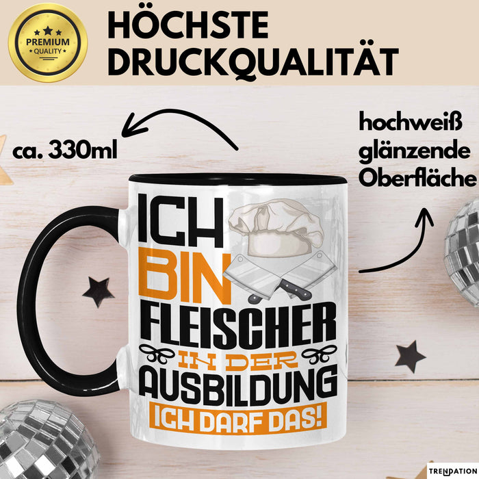 Fleischer Ausbildung Tasse Geschenk Ich Bin Fleischer In Der Ausbildung Ich Darf Das Geschenkidee Spruch Schwarz Trendation