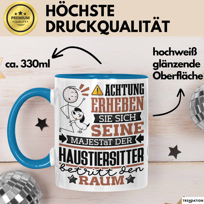 Haustiersitter Geschenk Tasse Lustiger Spruch Erheben Sie Sich Der Haustiersitter Betritt den Raum Blau Trendation